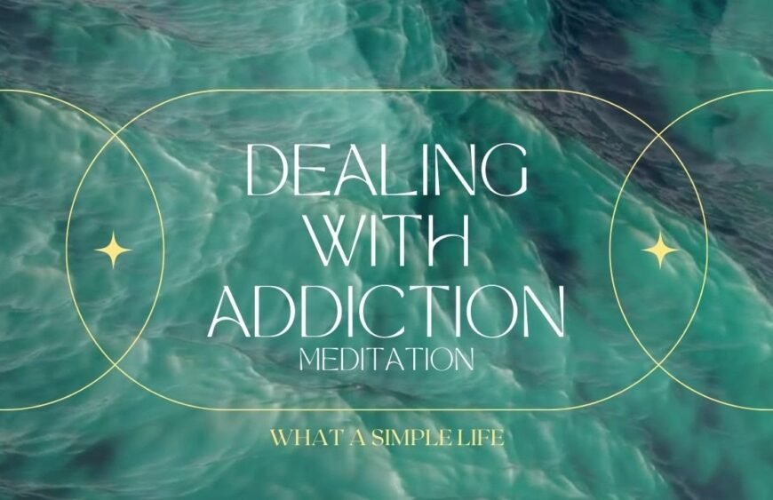 Overcoming Addiction: A Guide to Effective Meditation Practices